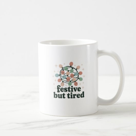 Festive but Tired Mug | Funny Christmas Holiday  Koffiemok (Rechts)