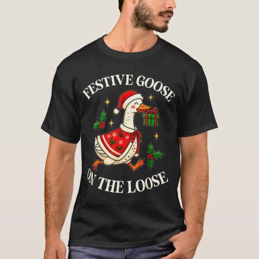 Festive Goose On The Loose Funny Goosemas Christma T-shirt (Voorkant)
