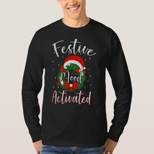 Festive Mood Activated Funny Christmas Typography T-shirt (Voorkant)