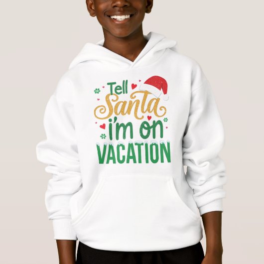 Festive “Tell Santa I’m On Vacation” Kids Hoodie (Voorkant)