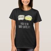 Feta Brie-Geloof It Funny Cheese Pun Dark BG T-shirt (Voorkant)