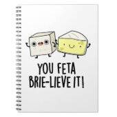 Feta Brie-Geloof It Funny Cheese Pun Notitieboek (Voorkant)