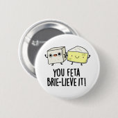 Feta Brie-Geloof It Funny Cheese Pun Ronde Button 5,7 Cm (Voorkant /achterkant)