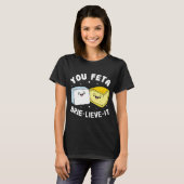 Feta Brie Lieve It Feta Brie Cheese T-shirt (Voorkant volledig)