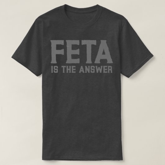 Feta is the answer!  t-shirt (Design voorkant)