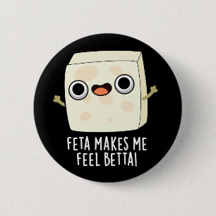 Feta Maakt Me Vaster Beter Grappige Kaas Punt Donk Ronde Button 5,7 Cm