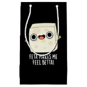 Feta Makes Me Fell Betta Funny Cheese Pun Dark BG Klein Cadeauzakje (Voorkant)