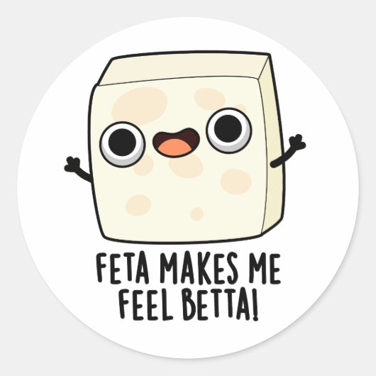 Feta Makes Me Fell Betta Funny Cheese Pun  Ronde Sticker (Voorkant)