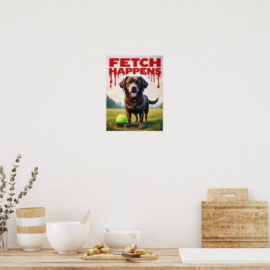 Fetch Happens Humorous Dog poster Muddy Labrador (Keuken)