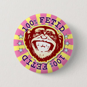 Fetid 100% Funny Monkey Badge Ronde Button 5,7 Cm