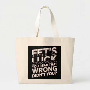 Fet's Geluk Je Las Dat Verkeerd Grappige Quote Grote Tote Bag