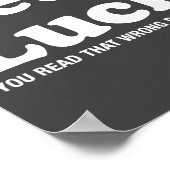 Fets Luck T  Poster (Hoek)