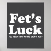 Fets Luck T  Poster (Voorkant)