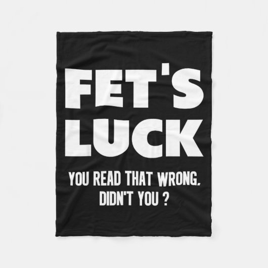 Fet's Luck You Read That Wrong Didn’t You Funny Ad Fleece Deken (Voorkant)