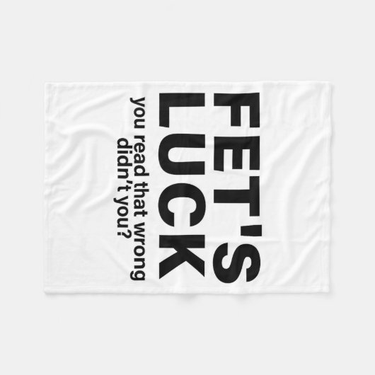 Fet's Luck You Read That Wrong Didn't You Funny Sa Fleece Deken (Voorkant (Horizontaal))