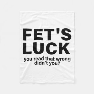 Fet's Luck You Read That Wrong Didn't You Funny Sa Fleece Deken