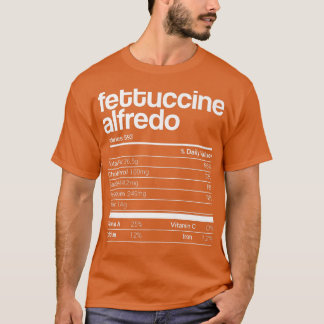 Fettuccine Alfredo Nutrition Facts Family Matching T-shirt