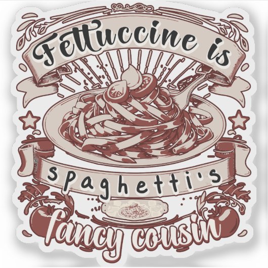 Fettuccine is de Fancy neef van Spaghetti Sticker (Voorkant)