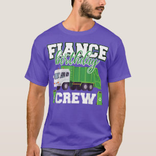Fiance Birthday Crew Garbage Truck Family Matting T-shirt