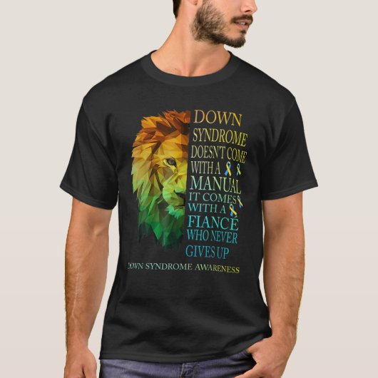Fiancé geeft nooit het syndroom van Lion Down T21  T-shirt (Voorkant)