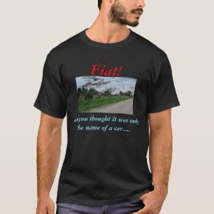 Fiat. en jij dacht t-shirt