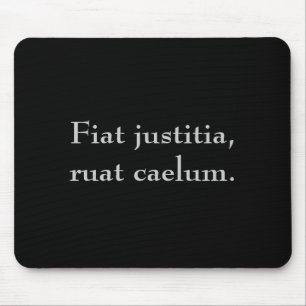 Fiat justitia, ruat caelum. muismat