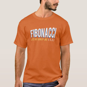 Fibonacci Het is net zo gemakkelijk als 1, 1, 2, 3 T-shirt