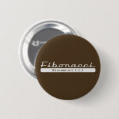 fibonacci… Het is zo gemakkelijk zoals 1, 1, 2, 3 Ronde Button 5,7 Cm (Voorkant /achterkant)