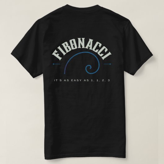 Fibonacci voor- en achterzijde Het is net zo gemak T-shirt (Design achterkant)