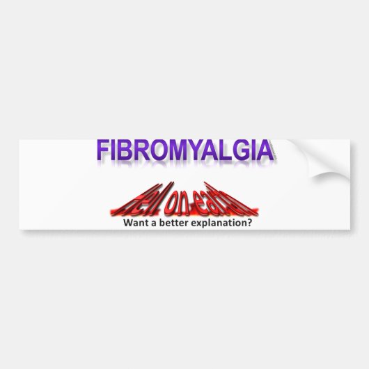 Fibromyalgia Hell On Earth Draag Bumpersticker (Voorkant)