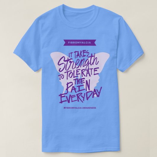 Fibromyalgia It takes strength everyday - Fibro Aw T-shirt (Design voorkant)