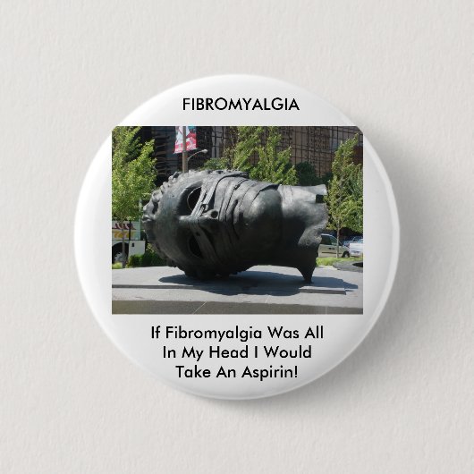 FIBROMYALGIA-OPBRENGST ASPIRIN RONDE BUTTON 5,7 CM (Voorkant)