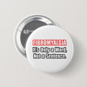 Fibromyalgie...Geen zin Ronde Button 5,7 Cm (Voorkant /achterkant)