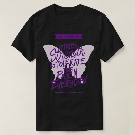 Fibromyalgie Het neemt elke dag kracht aan Fibro A T-shirt (Design voorkant)