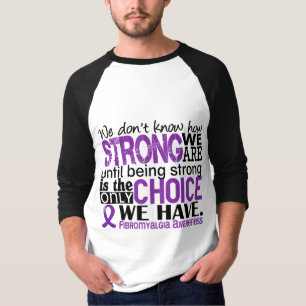 Fibromyalgie hoe sterk we zijn t-shirt