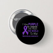 Fibromyalgie voor iemand die de wereld wil ronde button 5,7 cm (Voorkant /achterkant)