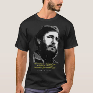 Fidel Castro Quote T-shirt
