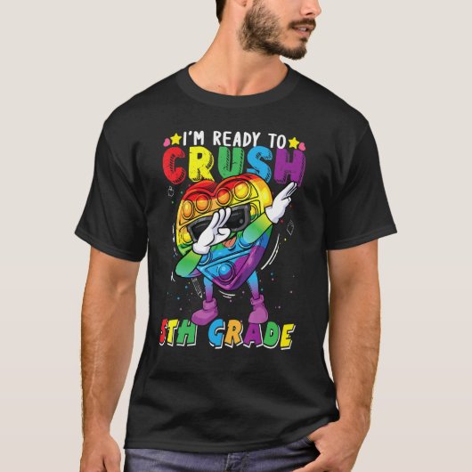 Fidget Speelgoed Dabbing I m Ready to Crush 5de gr T-shirt (Voorkant)