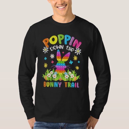 Fidget Speelgoed Poppin Down The Bunny Trail Funny T-shirt (Voorkant)