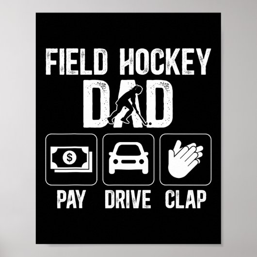 Field Hockey Dad Pay Drive Clap Field Hockey Playe Poster (Voorkant)