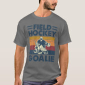 Field Hockey Goalie Goalkeeper Funny T-shirt (Voorkant)