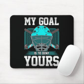 Field Hockey Goalie Quote My Goal Is To Deny Yours Muismat (Met muis)