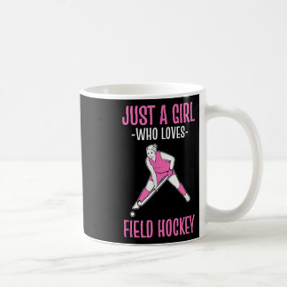 Field Hockey Just A Girl Who Loves Hockey  Koffiemok