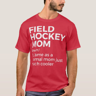 Field Hockey mama Definition Women T-shirt