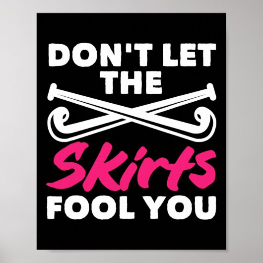 Field Hockey Player Don't Let Skirts Fool You  Poster (Voorkant)