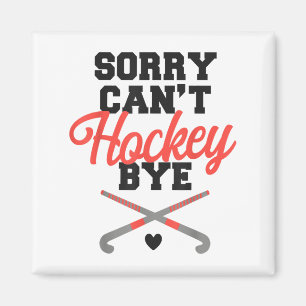 Field Hockey Sorry kan niet Hockey Dag Magneet