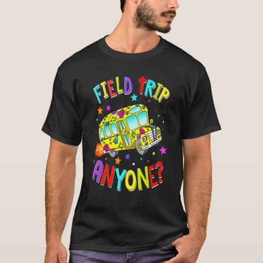 Field Trip Anyone Teacher Teaching School Bus Back T-shirt (Voorkant)