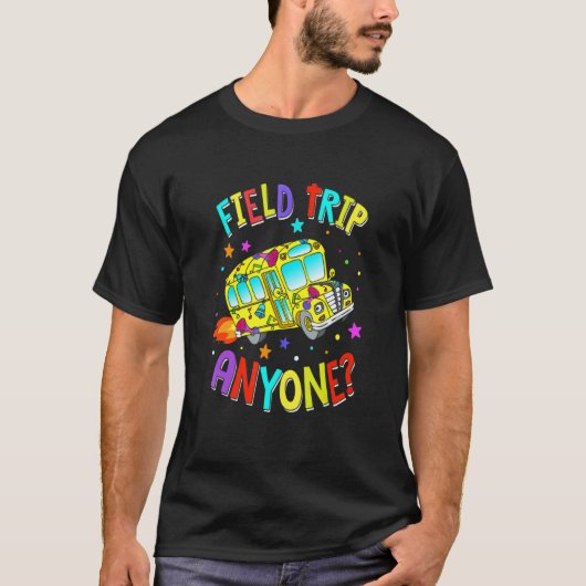 Field Trip Anyone Teacher Teaching School Bus T-shirt (Voorkant)