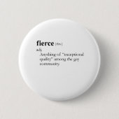 FIERCE (definitie) Ronde Button 5,7 Cm (Voorkant)