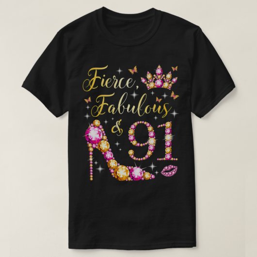 Fierce Fabulous & 91 Years Old Women 91st Birthday T-shirt (Design voorkant)